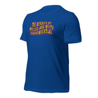 The Details of My Life... Unisex t-shirt 