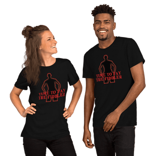Time To Pay The Fiddler Unisex t-shirt VAWDesigns