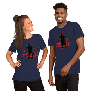 Time To Pay The Fiddler Unisex t-shirt VAWDesigns