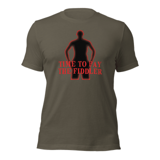 Time To Pay The Fiddler Unisex t-shirt VAWDesigns