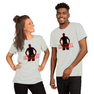 Time To Pay The Fiddler Unisex t-shirt VAWDesigns