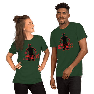 Time To Pay The Fiddler Unisex t-shirt VAWDesigns