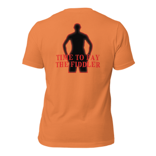 Time to Pay The Fiddler Unisex t-shirt (BACK) VAWDesigns