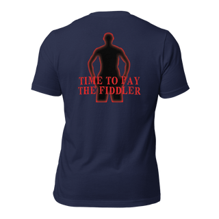 Time to Pay The Fiddler Unisex t-shirt (BACK) VAWDesigns