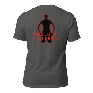 Time to Pay The Fiddler Unisex t-shirt (BACK) VAWDesigns