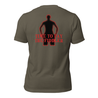 Time to Pay The Fiddler Unisex t-shirt (BACK) VAWDesigns