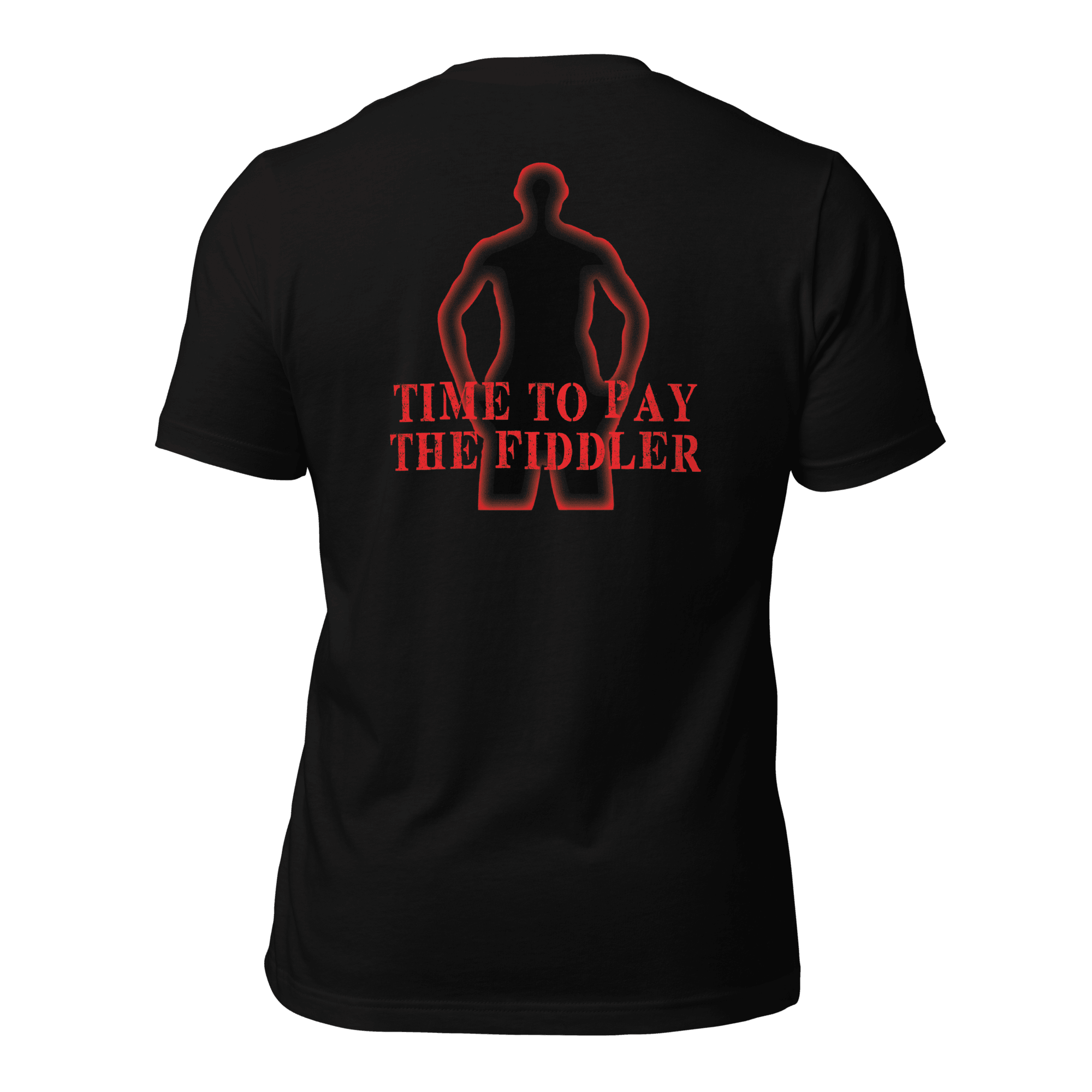 Time to Pay The Fiddler Unisex t-shirt (BACK) VAWDesigns