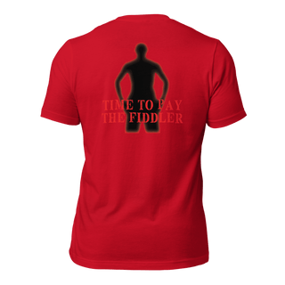 Time to Pay The Fiddler Unisex t-shirt (BACK) VAWDesigns