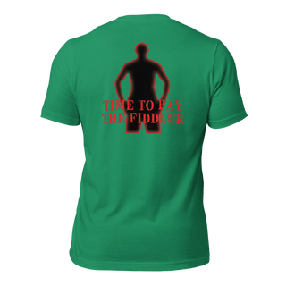 Time to Pay The Fiddler Unisex t-shirt (BACK) VAWDesigns