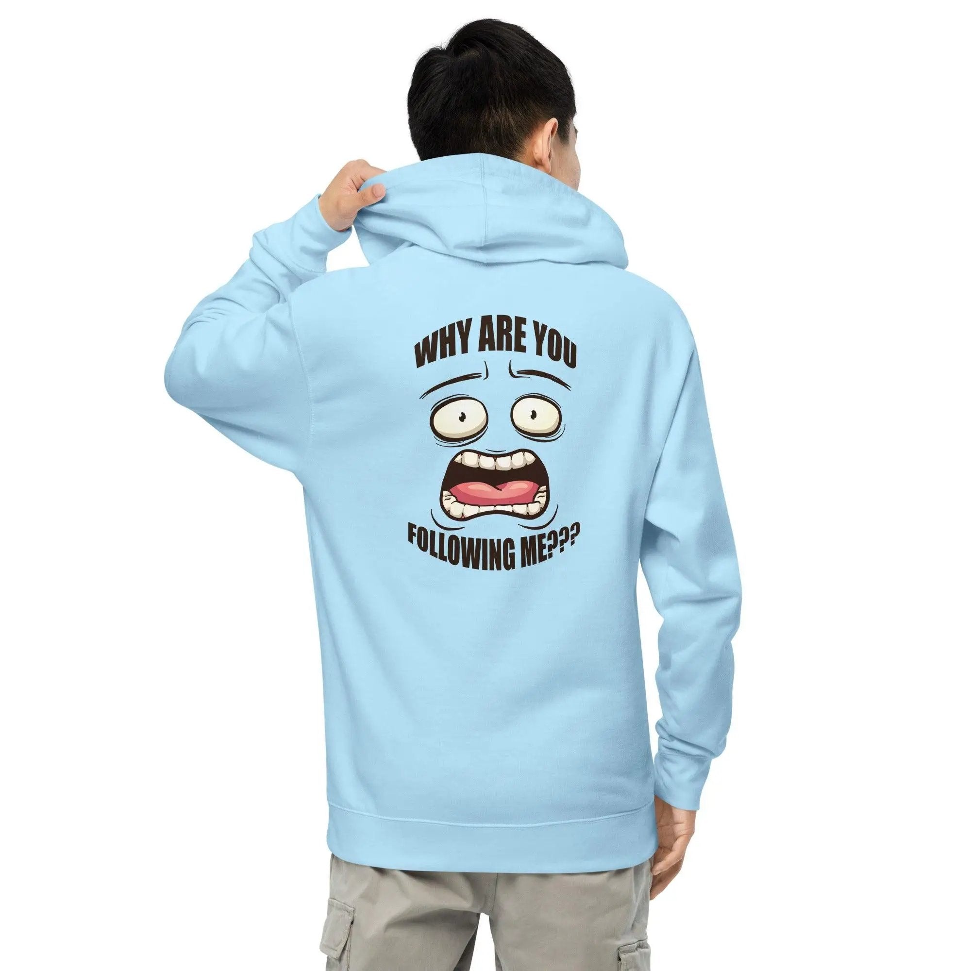 Why Are You Following Me? Unisex midweight hoodie VAWDesigns