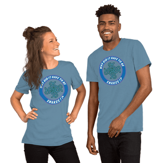 Why Did It Have To Be Snakes? Unisex t-shirt VAWDesigns