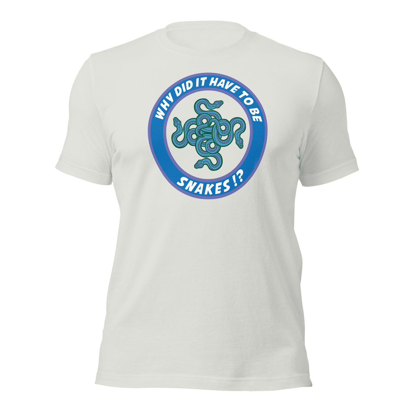 Why Did It Have To Be Snakes? Unisex t-shirt