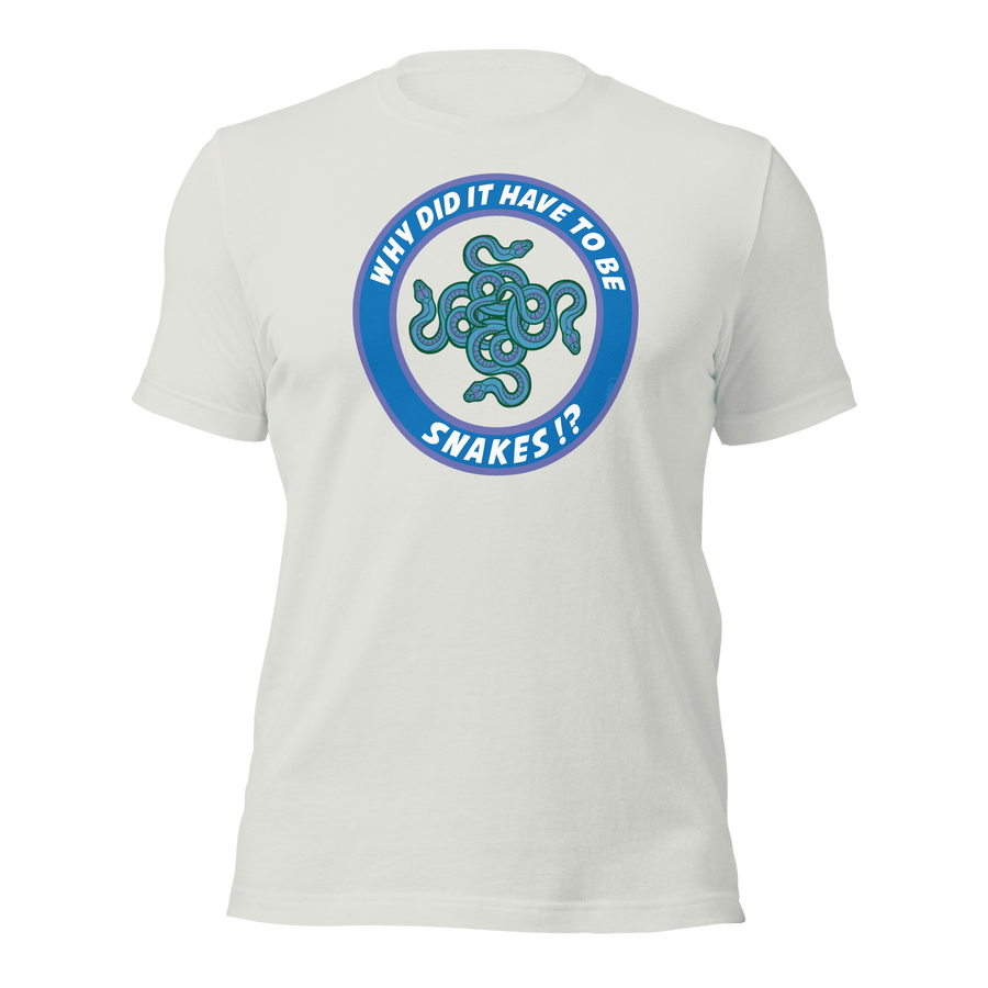 Why Did It Have To Be Snakes? Unisex t-shirt