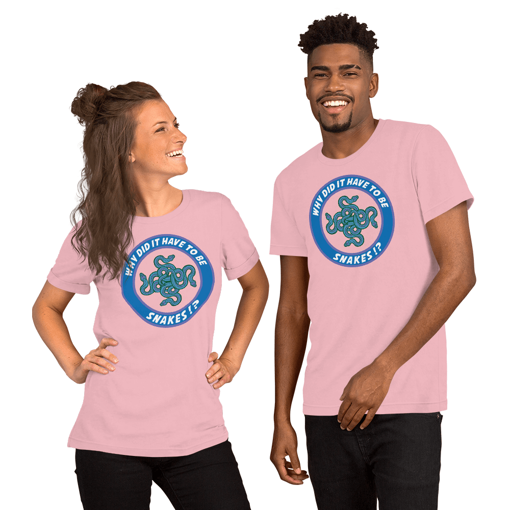 Why Did It Have To Be Snakes? Unisex t-shirt