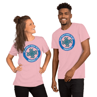 Why Did It Have To Be Snakes? Unisex t-shirt VAWDesigns