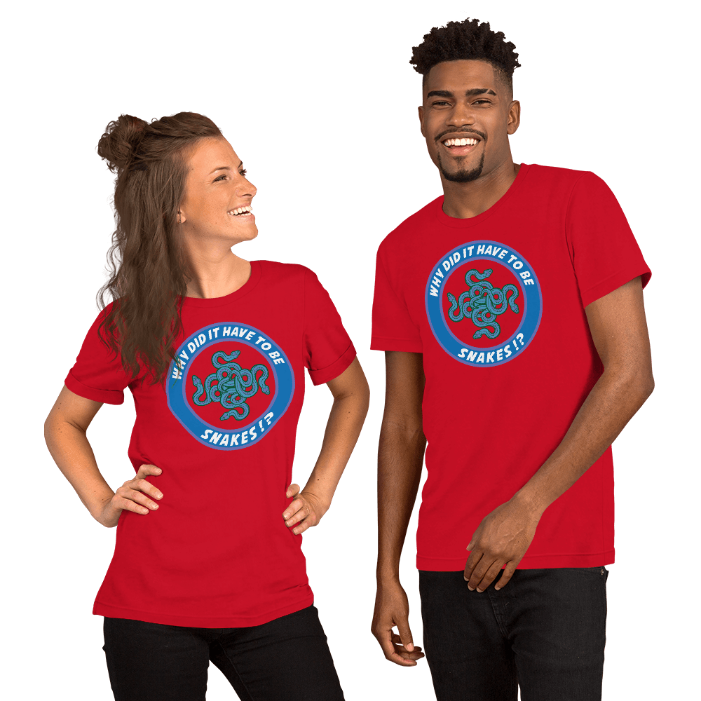 Why Did It Have To Be Snakes? Unisex t-shirt