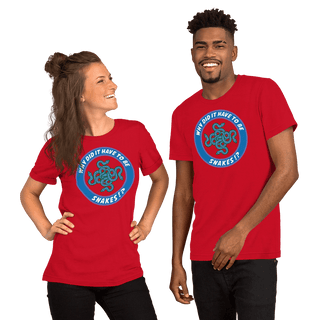 Why Did It Have To Be Snakes? Unisex t-shirt VAWDesigns