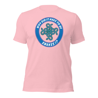 Why Did It Have To Be Snakes? Unisex t-shirt