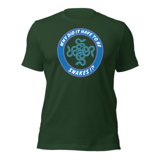 Why Did It Have To Be Snakes? Unisex t-shirt VAWDesigns