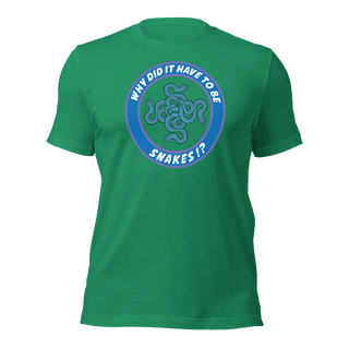 Why Did It Have To Be Snakes? Unisex t-shirt VAWDesigns