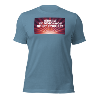 Yesterday Was Tomorrow Unisex t-shirt VAWDesigns