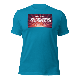 Yesterday Was Tomorrow Unisex t-shirt VAWDesigns