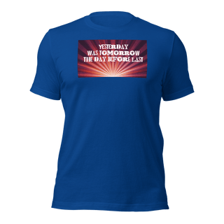 Yesterday Was Tomorrow Unisex t-shirt VAWDesigns