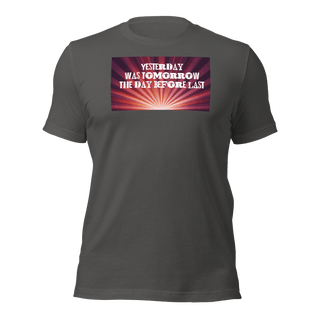 Yesterday Was Tomorrow Unisex t-shirt VAWDesigns