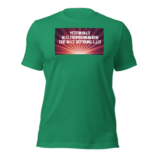 Yesterday Was Tomorrow Unisex t-shirt VAWDesigns