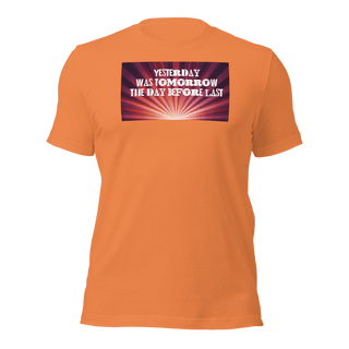 Yesterday Was Tomorrow Unisex t-shirt VAWDesigns